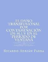 bokomslag El Daño Transfusional Por Contaminación de H.I.V en el Período de Ventana