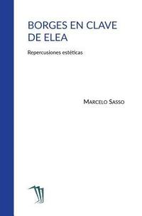 bokomslag Borges en clave de Elea: Repercusiones estéticas