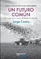 Jorge Castro - Un Futuro Comun: Bases para una estrategia de desarrollo nacional, Häftad