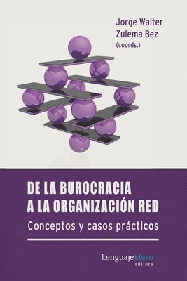 bokomslag De la burocracia a la organización red: Conceptos y casos prácticos