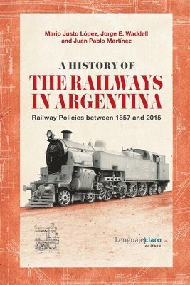 Jorge E Waddell, Juan Pablo Martínez - History of the Railways in Argentina, Häftad