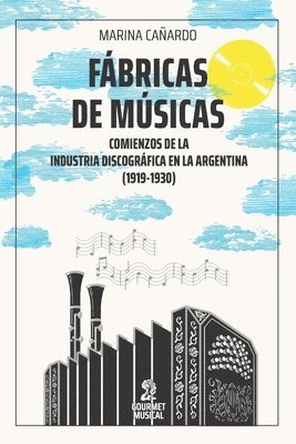 Fábricas de músicas: Comienzos de la industria discográfica en la Argentina (1919-1930) 1