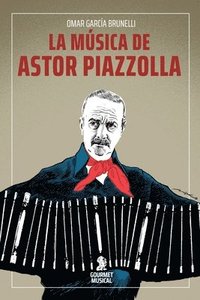 bokomslag La msica de Astor Piazzolla