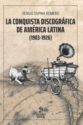 bokomslag La conquista discogrfica de Amrica Latina (1903-1926)