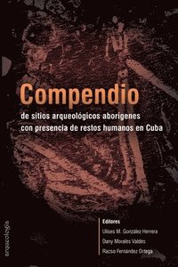 bokomslag Compendio de sitios arqueolgicos aborgenes con presencia de restos humanos en Cuba