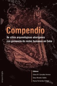 bokomslag Compendio de sitios arqueológicos aborígenes con presencia de restos humanos en Cuba