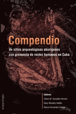 bokomslag Compendio de sitios arqueológicos aborígenes con presencia de restos humanos en Cuba