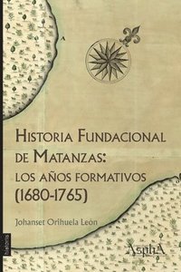 bokomslag Historia fundacional de Matanzas
