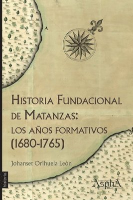 Historia fundacional de Matanzas 1