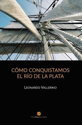 Cómo conquistamos el Río de la Plata