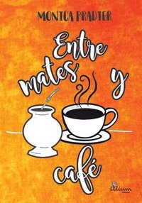 bokomslag Entre mates y café