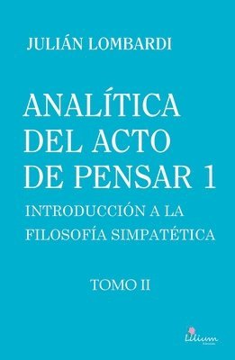 bokomslag Analítica del acto de pensar 1. Introducción a la filosofía simpatética Tomo II