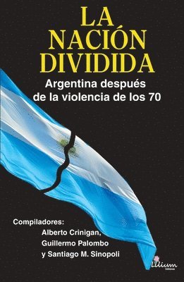 bokomslag La Nación dividida. Argentina después de la violencia de los 70