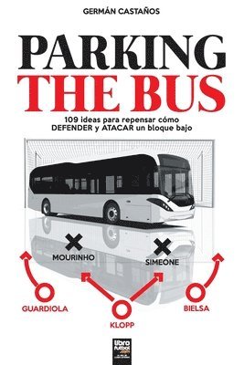 Germán Castaños, Librofutbol Com - Parking the Bus, Häftad