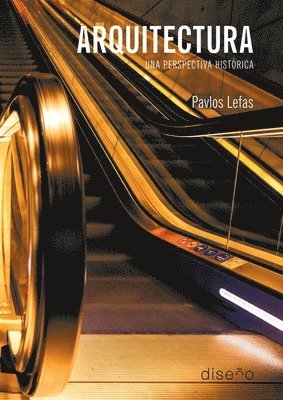 Pavlos Lefas - Arquitectura. Una perspectiva histórica, Häftad
