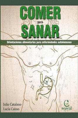 Comer Para Sanar: Orientaciones Alimentarias Para Enfermedades Autoinmunes 1