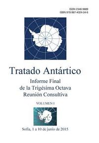 bokomslag Informe Final de la Trigésima Octava Reunión Consultiva del Tratado Antártico - Volumen I