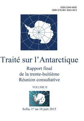 bokomslag Rapport final de la trente-huitième Réunion consultative du Traité sur l'Antarctique - Volume II