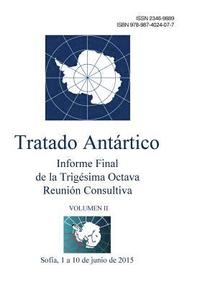 bokomslag Informe Final de la Trigésima Octava Reunión Consultiva del Tratado Antártico - Volumen II