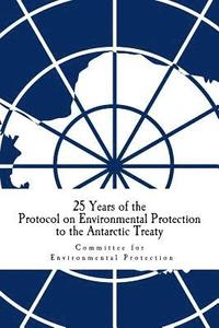 bokomslag 25 Years of the Protocol on Environmental Protection to the Antarctic Treaty
