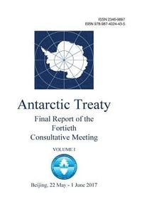 bokomslag Final Report of the Fortieth Antarctic Treaty Consultative Meeting. Volume 1