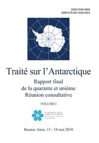 bokomslag Rapport final de la quarante et unième Réunion consultative du Traité sur l'Antarctique. Volume I