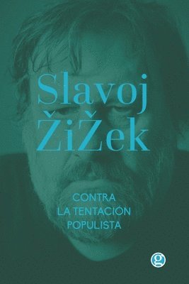 Slavoj Zizek - Contra la tentación populista: & La melancolía y el acto, Häftad
