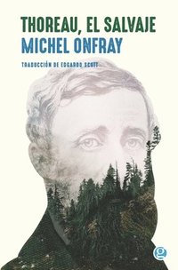 bokomslag Thoreau, el salvaje: Vive una vida filosófica