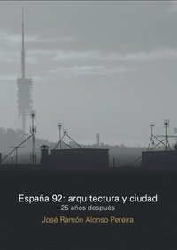 bokomslag España 92: Arquitectura y Ciudad