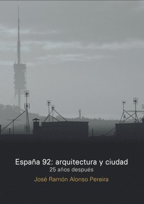 bokomslag España 92: Arquitectura y Ciudad