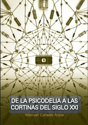 bokomslag De la psicodelia a las cortinas del siglo XXI