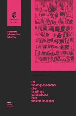 Mateo Mansilla-Moya - temporada de ballet clásico ha terminado, Häftad