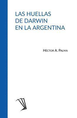 Héctor A. Palma - Las huellas de Darwin en la Argentina, Häftad