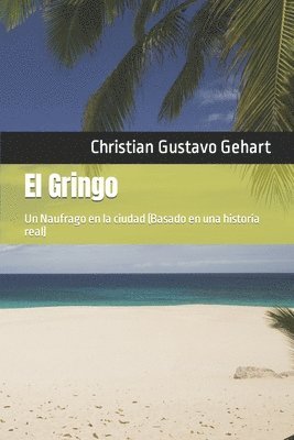 Christian Gustavo Gehart - Gringo, Häftad