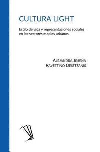 bokomslag Cultura light: Estilo de vida y representaciones sociales en los sectores medios urbanos