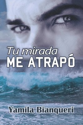 Tu mirada me atrapó 1