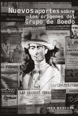 Ines Messore - Nuevos aportes sobre los orígenes del grupo Boedo, Häftad