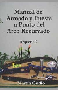 bokomslag Manual de Armado y Puesta a Punto del Arco Recurvado