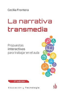 Cecilia Frontera - La narrativa transmedia: Propuestas interactivas para trabajar en el aula, Häftad