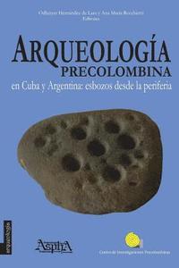 bokomslag Arqueologa precolombina en Cuba y Argentina