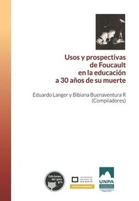 bokomslag Usos y prospectivas de Foucault en la educacion a 30 anos de su muerte