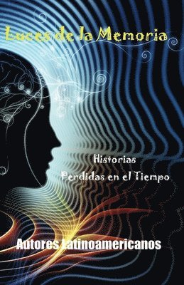 María Elena Altamirano, Jeannette Cabrera Molinelli, Cruz Antonio González Astorga - Luces de la Memoria, Häftad