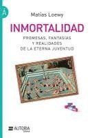 bokomslag Inmortalidad: Promesas, fantasías y realidades de la eterna juventud