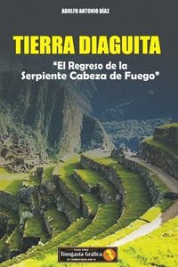 bokomslag Tierra Diaguita: El Regreso de la Serpiente Cabeza de Fuego