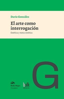 bokomslag El arte como interrogación: Estética y meta-estética