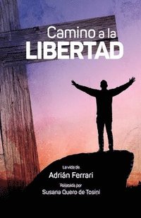 bokomslag Camino a la libertad: La vida de Adrián Ferrari