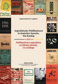 bokomslag Argentinische Publikationen in deutscher Sprache. Ein Katalog Publicaciones argentinas en idioma alemn. Un catlogo 2023