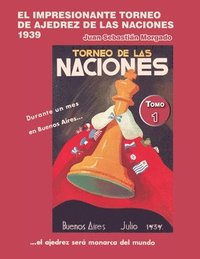 bokomslag El impresionante Torneo de Ajedrez de las Naciones 1939: tomo 1: El Politeama y los prolegómenos