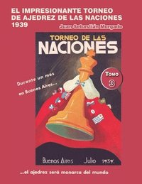 bokomslag El impresionante Torneo de Ajedrez de las Naciones 1939: Los inmigrantes enriquecen al ajedrez argentino (tomo 3)