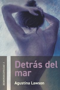 bokomslag Detrás del mar: Reminiscencias I